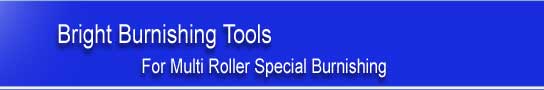 Special Burnishing tools