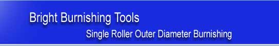 Single Roller Burnishing Tools - Bright Burnishing Tools